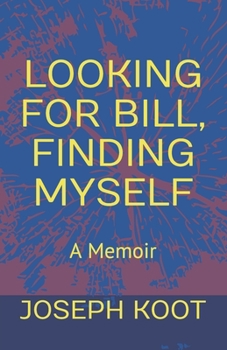 Paperback Looking for Bill, Finding Myself: A Memoir Book