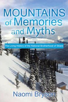 Paperback Mountains of Memories and Myths: The Living History of the National Brotherhood of Skiers Book