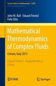 Paperback Mathematical Thermodynamics of Complex Fluids: Cetraro, Italy 2015 Book