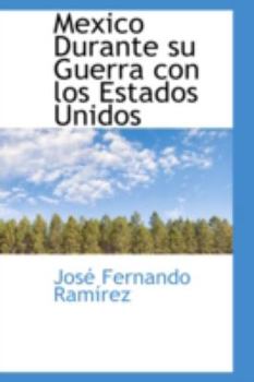 Hardcover Mexico Durante Su Guerra Con Los Estados Unidos Book