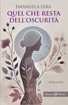 Quel che resta dell’oscurità (ANUNNAKI - Narrativa) (Italian Edition)