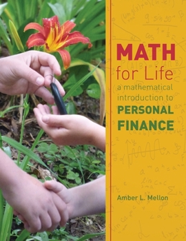 Paperback Math for Life: A Mathematical Introduction to Personal Finance Book