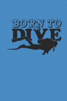 BORN TO DIVE: Notebook Diving Planer Diver Notizbuch kariert squared Tauch Journal 6x9 karo