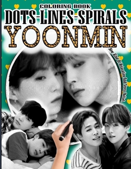 Paperback Yoonmin Dots Lines Spirals Coloring Book: Min Yoongi & Park Jimin Coloring Book - BTS ARMY Relaxation Stress Relief - Kpop Bangtan Boys Coloring Book