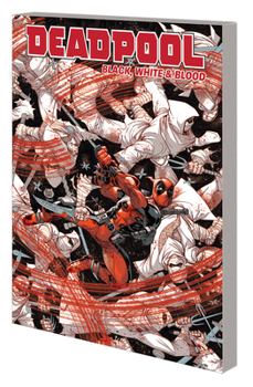 Paperback Deadpool: Black, White & Blood Book