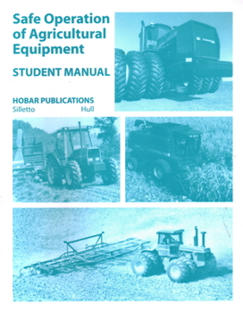 Paperback Safe Operations of Agricultural Equipment: Student Manual Book