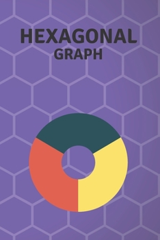 Paperback Hexagonal Graph: Hexagonal Graph Notebook / Journal - Organic Chemistry / Mathematics / Physics - 120 pages SMALL Hexagonal Graph Paper Book