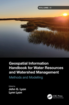 Hardcover Geospatial Information Handbook for Water Resources and Watershed Management, Volume II: Methods and Modelling Book