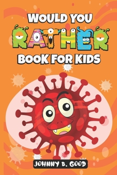 Paperback Would You Rather Book For Kids: A Hilarious and Interactive Question Game Book For Kids Book