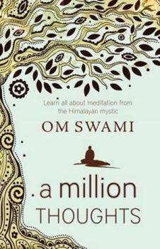 Paperback A Million Thoughts: Learn All About Meditation from a Himalayan Mystic Book