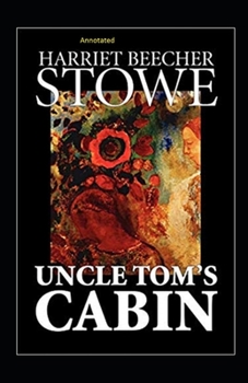 Paperback Uncle Tom's Cabin Annotated Book