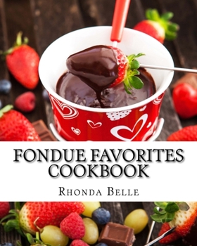 Paperback Fondue Favorites Cookbook: 60 Super #Delish Fondue Recipes Book