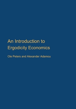 Hardcover An Introduction to Ergodicity Economics Book
