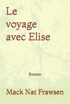 Paperback Le voyage avec Elise [French] Book