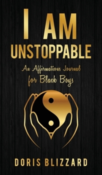 Hardcover I Am Unstoppable: An Affirmations Journal for Black Boys Book
