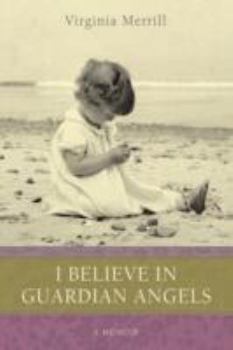 Hardcover I Believe in Guardian Angels: A Memoir Book