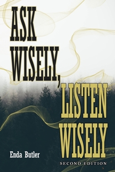 Paperback Ask Wisely, Listen Wisely: Second Edition Book