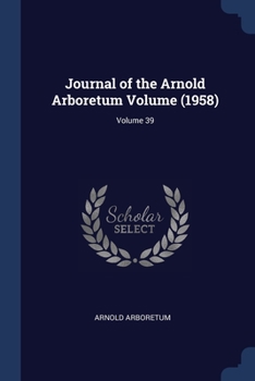 Paperback Journal of the Arnold Arboretum Volume (1958); Volume 39 Book