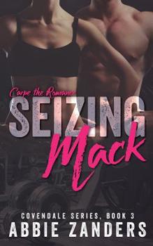 Paperback Seizing Mack: A Contemporary Love Story Book