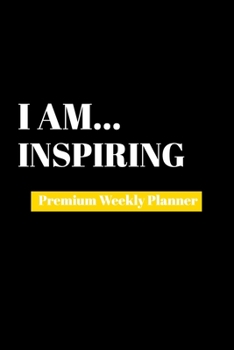 Paperback I Am Inspiring: Premium Weekly Planner Book