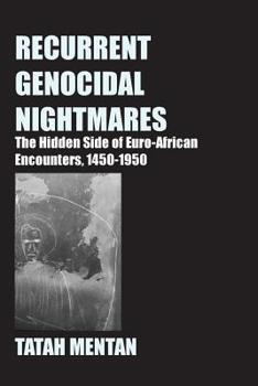 Paperback Recurrent Genocidal Nightmares: The Hidden Side of Euro-African Encounters, 1450-1950 Book