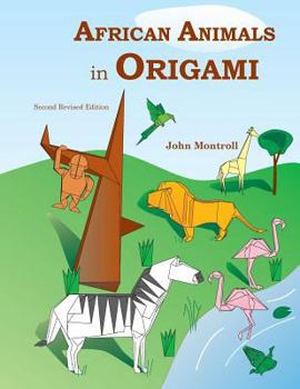 Paperback African Animals in Origami: Second Revised Edition (Animal Origami Series) Book
