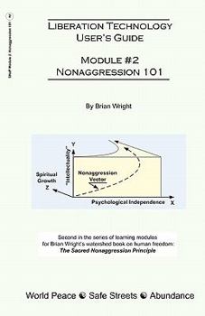 Paperback Liberation Technology User's Guide: Module #2: Nonaggression 101 Book