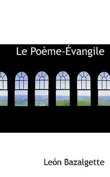 Paperback Le Po?me-?vangile [French] Book