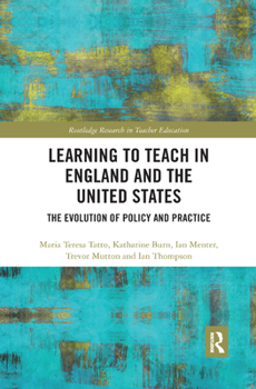 Paperback Learning to Teach in England and the United States: The Evolution of Policy and Practice Book