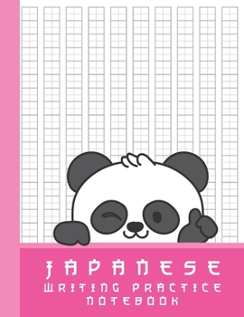 Japanese Writing Practice Notebook: Cute Kawaii Panda Blank Genkouyoushi Paper Notebook to Practice and Learn Writing Japanese Kanji Characters, Hiragana, Katakana and Kana