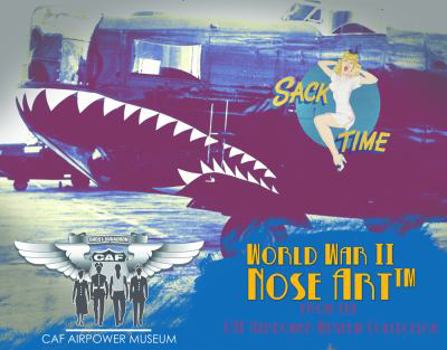 Paperback World War II Nose Art from the CAF Airpower Museum Collection Book
