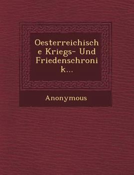 Paperback Oesterreichische Kriegs- Und Friedenschronik... Book