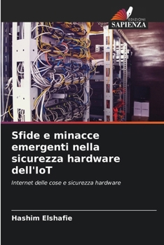 Paperback Sfide e minacce emergenti nella sicurezza hardware dell'IoT [Italian] Book