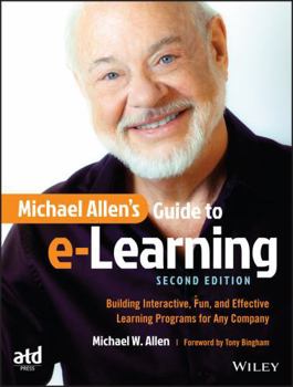 Paperback Michael Allen's Guide to E-Learning: Building Interactive, Fun, and Effective Learning Programs for Any Company Book