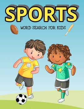 Paperback Sports Word Search For Kids: Over 1000 Words To Find - Puzzles Include Baseball, Football, Soccer And Much More Book