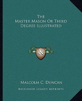 Paperback The Master Mason Or Third Degree Illustrated Book