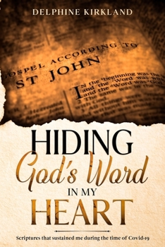 Paperback Hiding God's Word in my Heart: Scriptures that sustained me during the time of Covid-19 Book