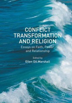 Paperback Conflict Transformation and Religion: Essays on Faith, Power, and Relationship Book