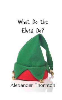 Paperback What Do the Elves Do? Book