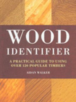 Paperback Wood Identifier: A Practical Guide to Using Over 120 Popular Timbers Book