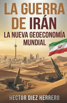 Paperback La Guerra de Irán: La Nueva Geoeconomía Mundial [Spanish] Book