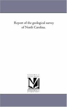 Paperback Report of the Geological Survey of North Carolina. Book