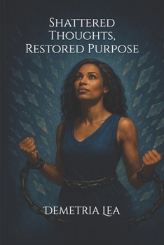 Paperback Shattered Thoughts, Restored Purpose Book