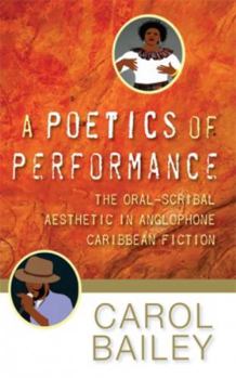 Paperback A Poetics of Performance: The Oral-Scribal Aesthetic in Anglophone Caribbean Fiction Book