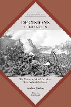 Paperback Decisions at Franklin: The Nineteen Critical Decisions That Defined the Battle Book