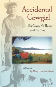 Paperback Accidental Cowgirl: Six Cows, No Horse and No Clue Book