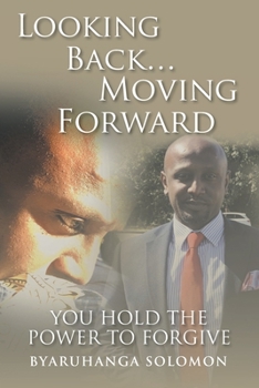 Paperback Looking Back... Moving Forward: You Hold the Power to Forgive Book