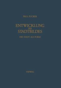 Paperback Entwicklung Des Stadtbildes: Die Stadt ALS Form [German] Book