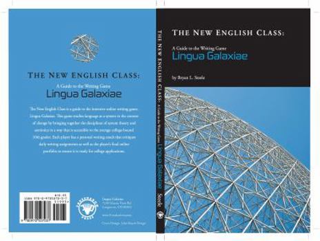 Paperback The New English Class: A Guide to the Writing Game Lingua Galaxiae Book