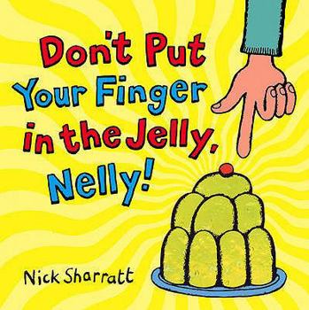 Paperback Don't Put Your Finger In The Jelly, Nelly Book